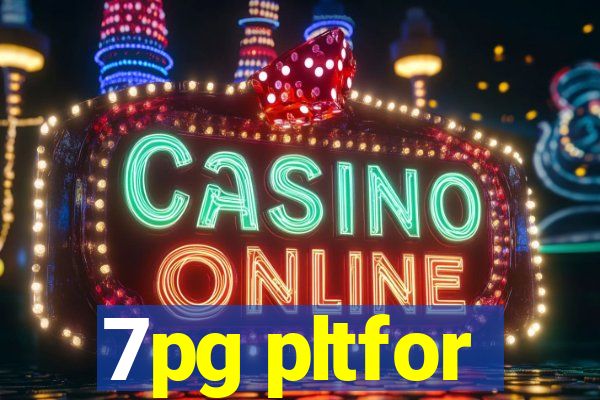 7pg pltfor
